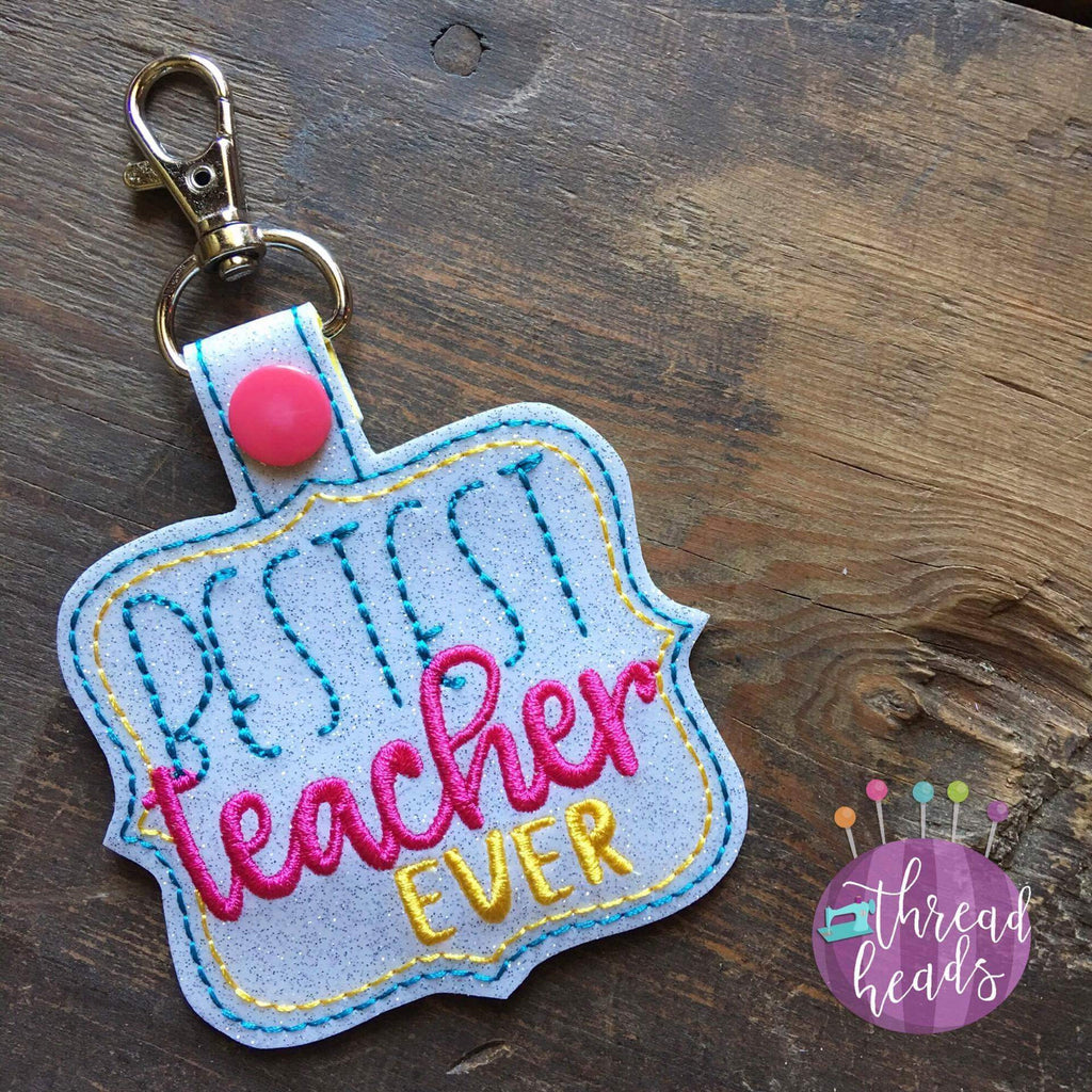 Digital Download - Bestest Teacher Ever Snaptab - in the hoop machine embroidery ITH pattern